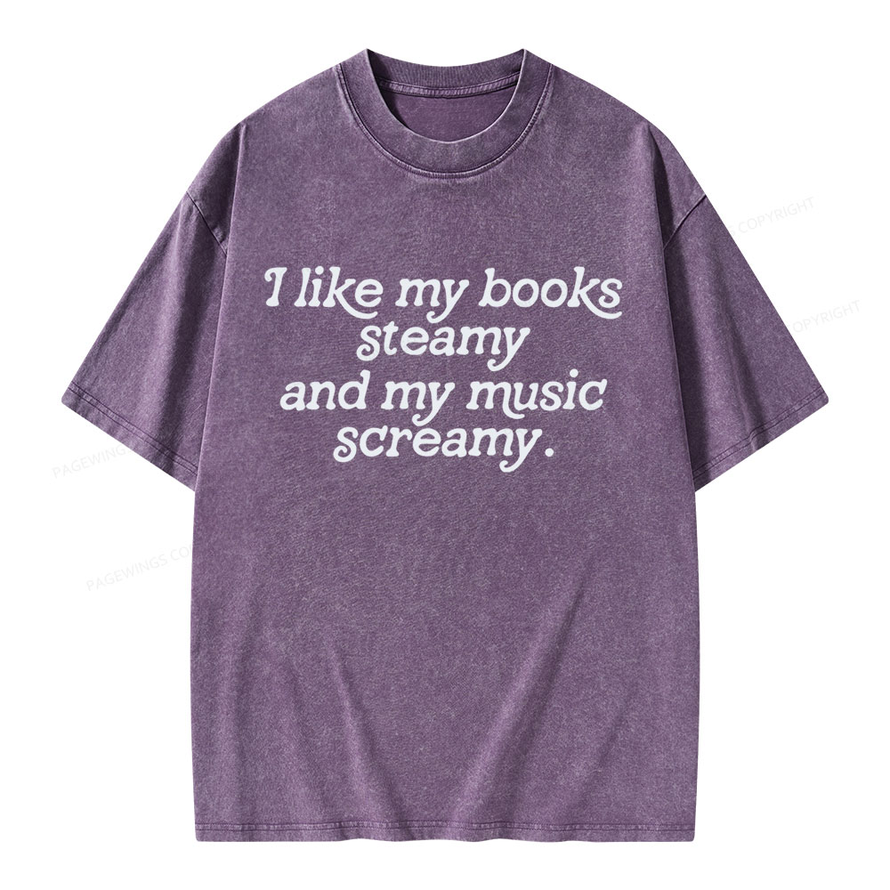 Pagewings I Like My Books Steamy And My Music Screamy Unisex Washed T-shirt