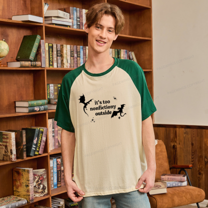 Pagewings It’s Too Nonfictiony Outside Raglan T-shirt