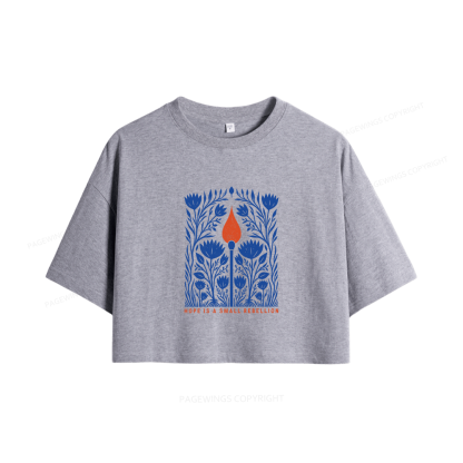 Pagewings Hope Is A Small Rebellion Women Crop Tops