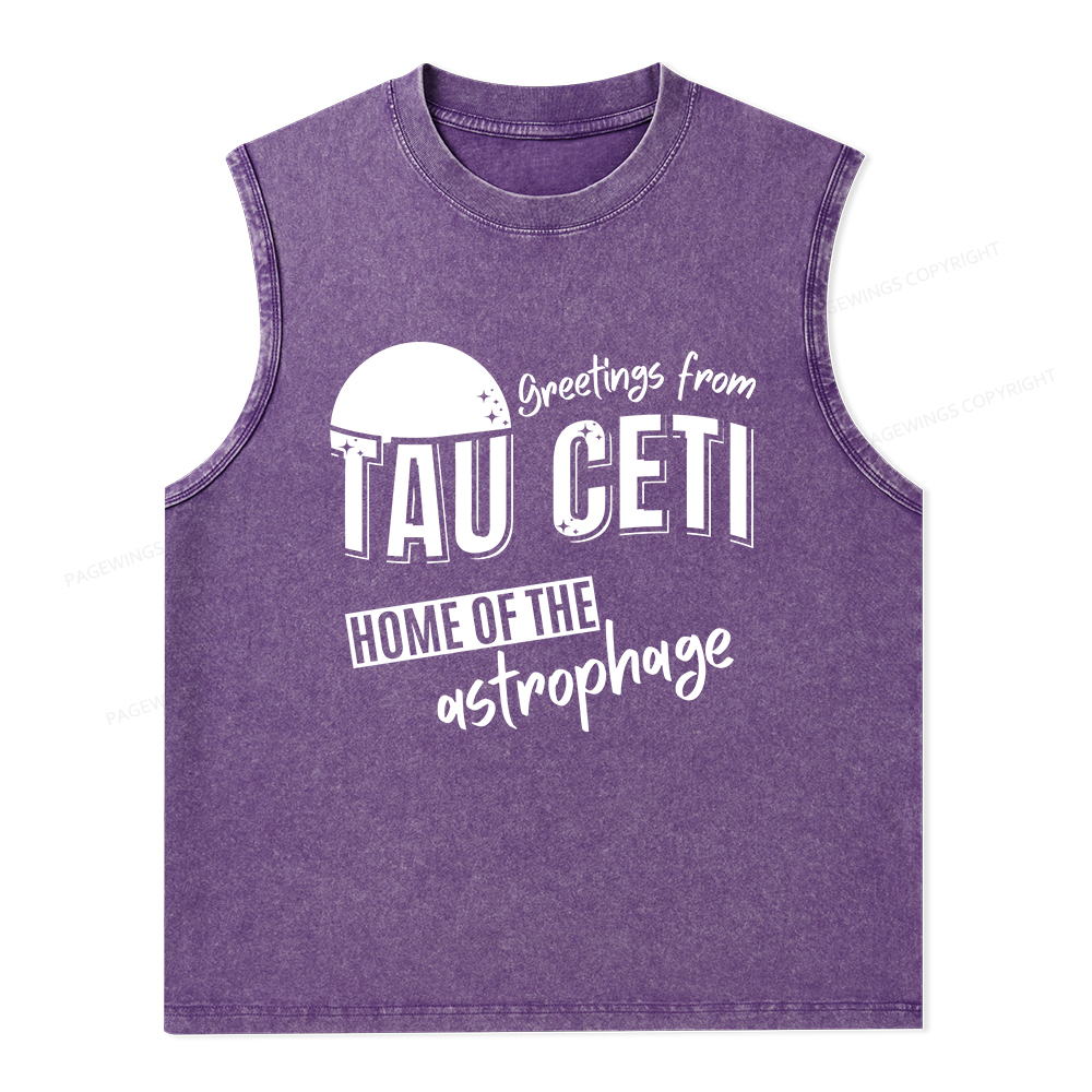 Pagewings Greetings From Tau Ceti Home Of The Astrophage Unisex Washed Tank Top