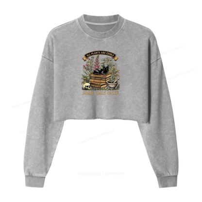 Pagewings All Plants Are Edible Some Only Once Washed Crop Sweatshirt