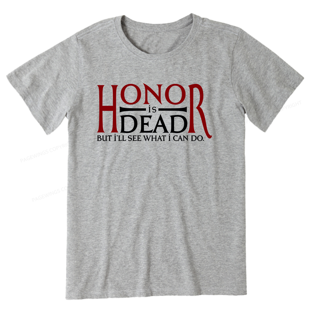 Pagewings Honor Is Dead But I’ll See What I Can Do Unisex Classic T-shirt