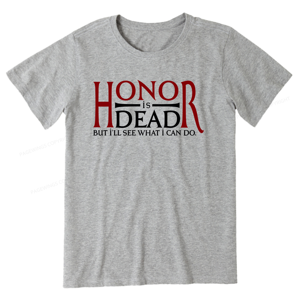 Pagewings Honor Is Dead But I’ll See What I Can Do Unisex Classic T-shirt