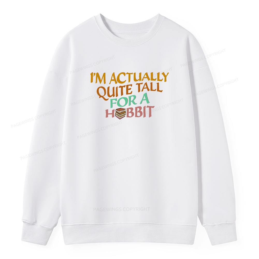 Pagewings I'm Actually Quite Tall Unisex Classic Sweatshirt