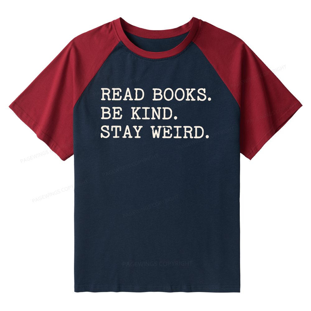 Pagewings Read Books Be Kind Stay Weird Raglan T-shirt