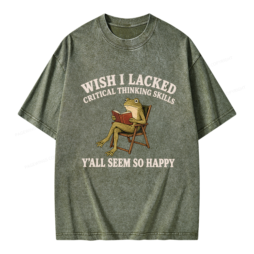 Pagewings Wish I Lacked Critical Thinking Skills Unisex Washed T-shirt