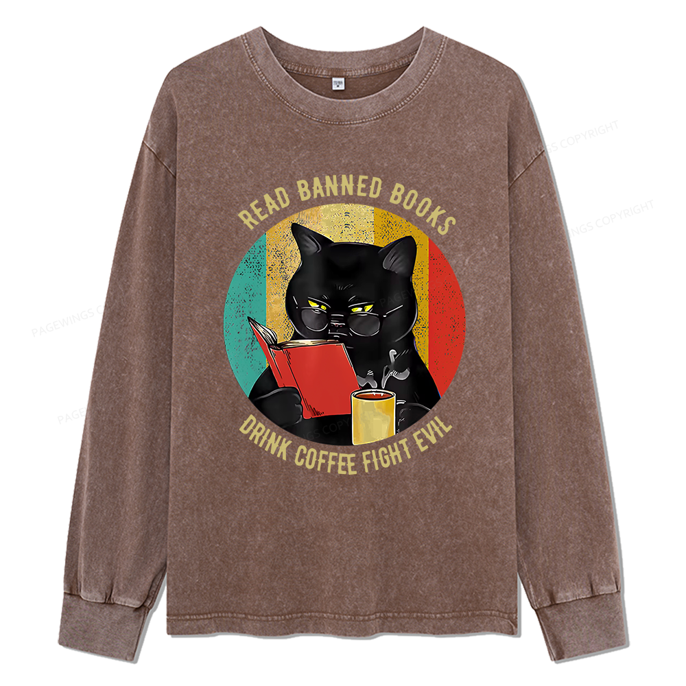 Pagewings Read Banned Books Drink Coffee Fight Evil Retro Cat Lovers Unisex Washed Long Sleeve T-shirt
