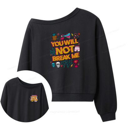 Pagewings You Will Not Break Me Women Off  Shoulder Sweatshirt