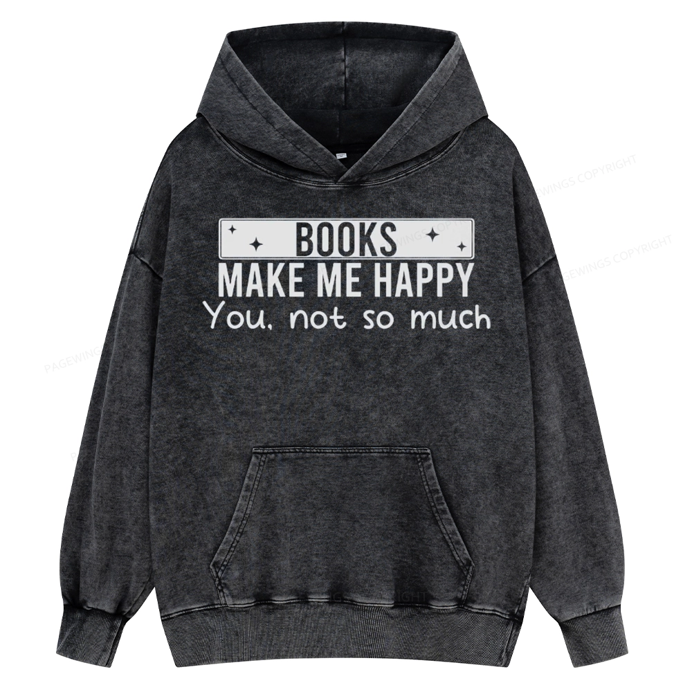Pagewings Books Make Me Happy You Not So Much Unisex Washed Hoodie