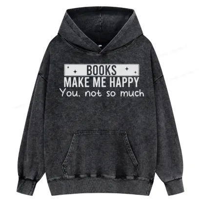 Pagewings Books Make Me Happy You Not So Much Unisex Washed Hoodie