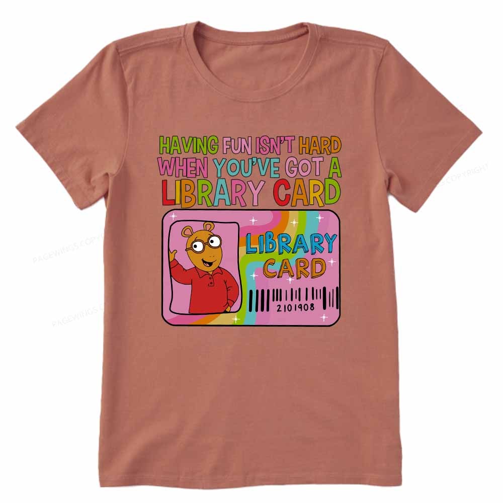 Pagewings Having Fun Isn't Hard When You've Got A Library Card Teacher Vintage T-Shirt Unisex Classic T-shirt