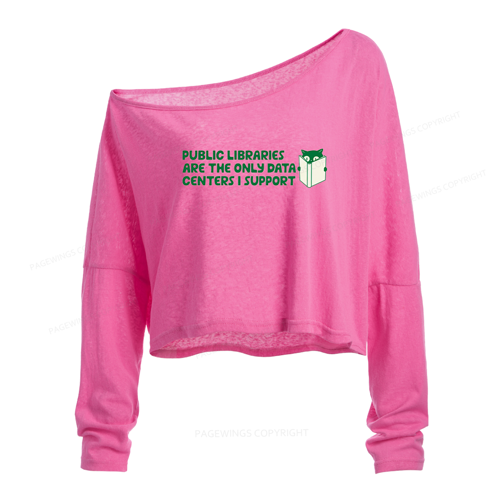 Pagewings Support Public Libraries Not Data Centers Slouchy Long Sleeve Off Shoulder T-shirt