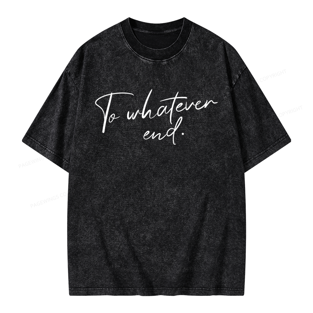 Pagewings To Whatever End Unisex Washed T-shirt