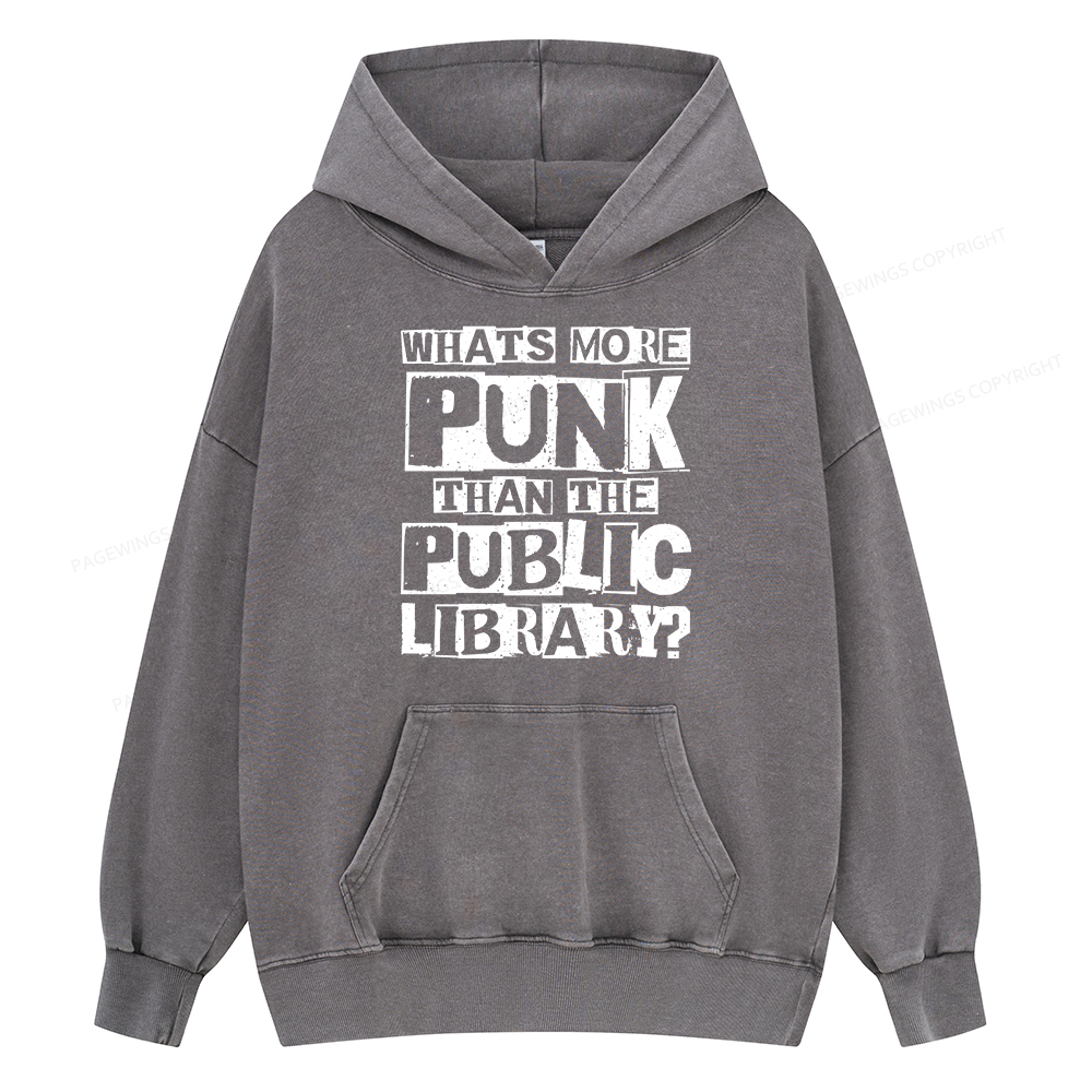 Pagewings What‘s More Punk Than the Public Library Unisex Washed Hoodie