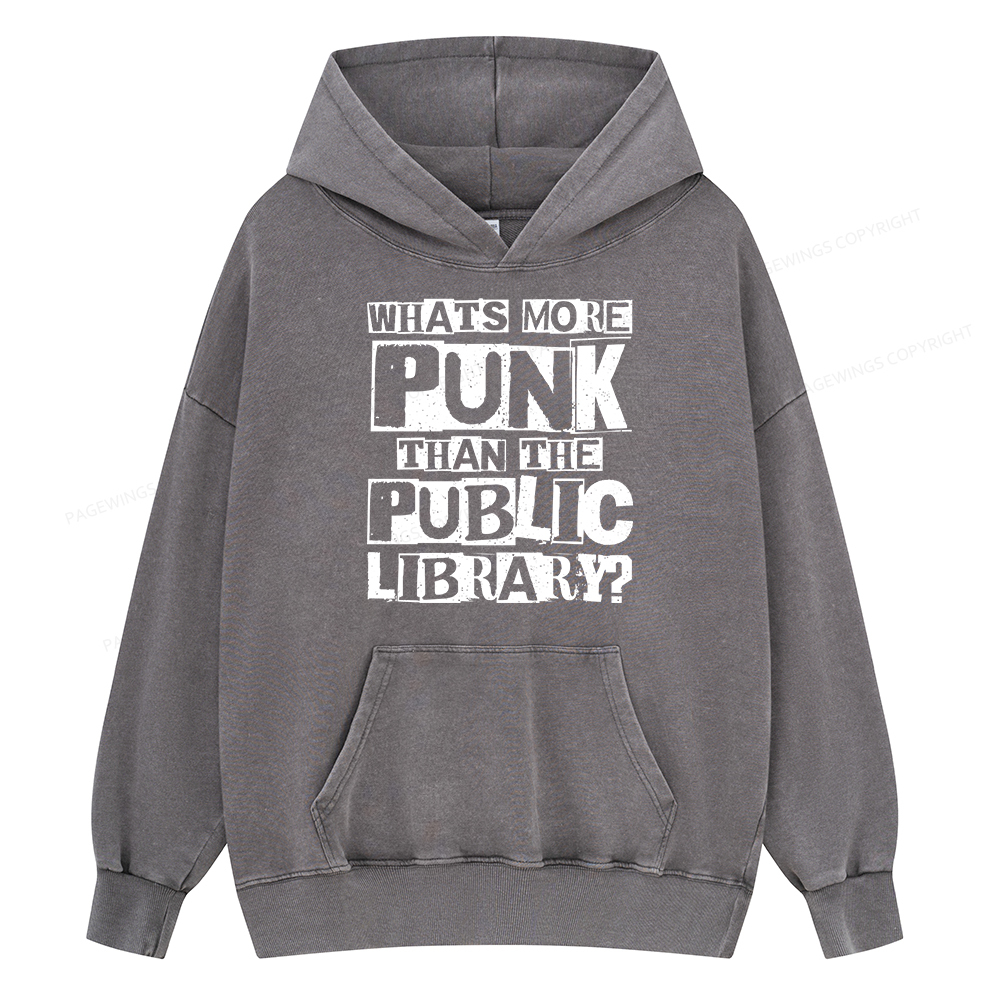 Pagewings What‘s More Punk Than the Public Library Unisex Washed Hoodie