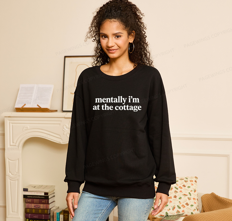 Pagewings Mentally I'm At The Cottage Unisex Classic Sweatshirt