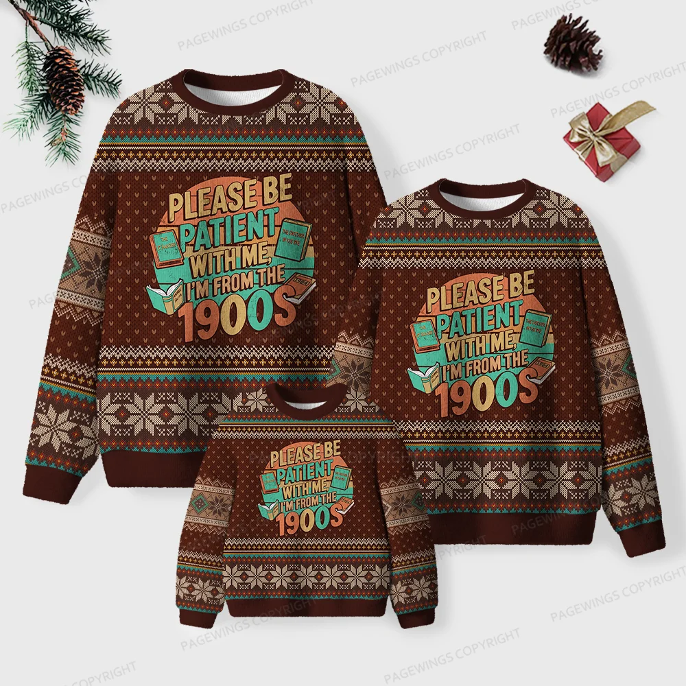 Pagewings Please Be Patient With Me I'm From The 1900s Unisex Ugly Knit Sweatshirt