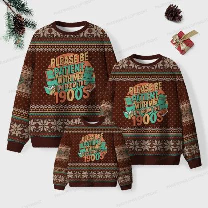 Pagewings Please Be Patient With Me I'm From The 1900s Unisex Ugly Knit Sweatshirt