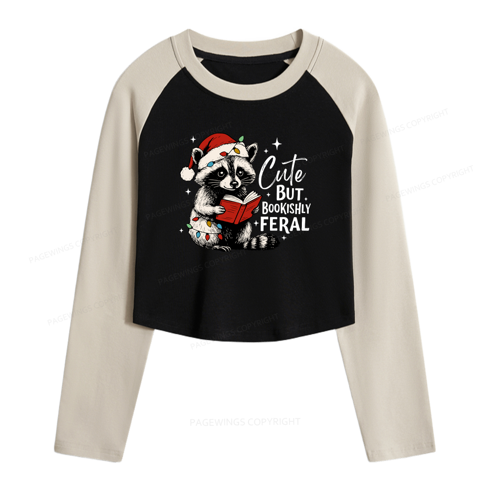 Pagewings Cute But Feral  Women Long Sleeve Crop Raglan T-shirt