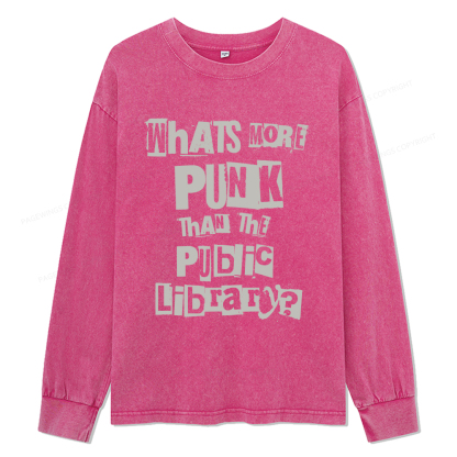 Pagewings What's More Punk Than The Public Library  Unisex Washed Long Sleeve T-shirt