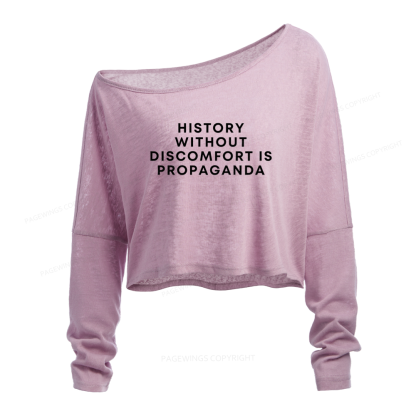 Pagewings History Without Discomfort Is Propaganda Slouchy Long Sleeve Off Shoulder T-shirt