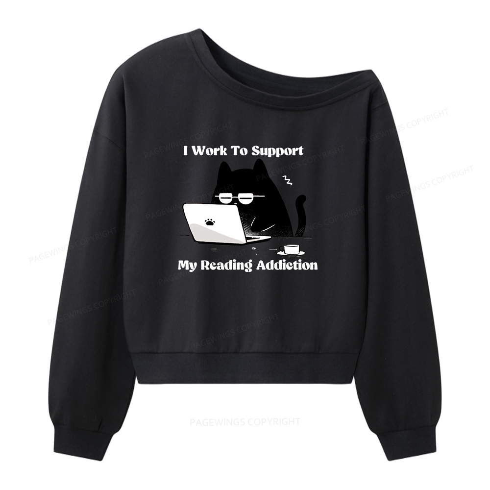 Pagewings I Work To Support My Reading Addiction Women Off Shoulder Sweatshirt