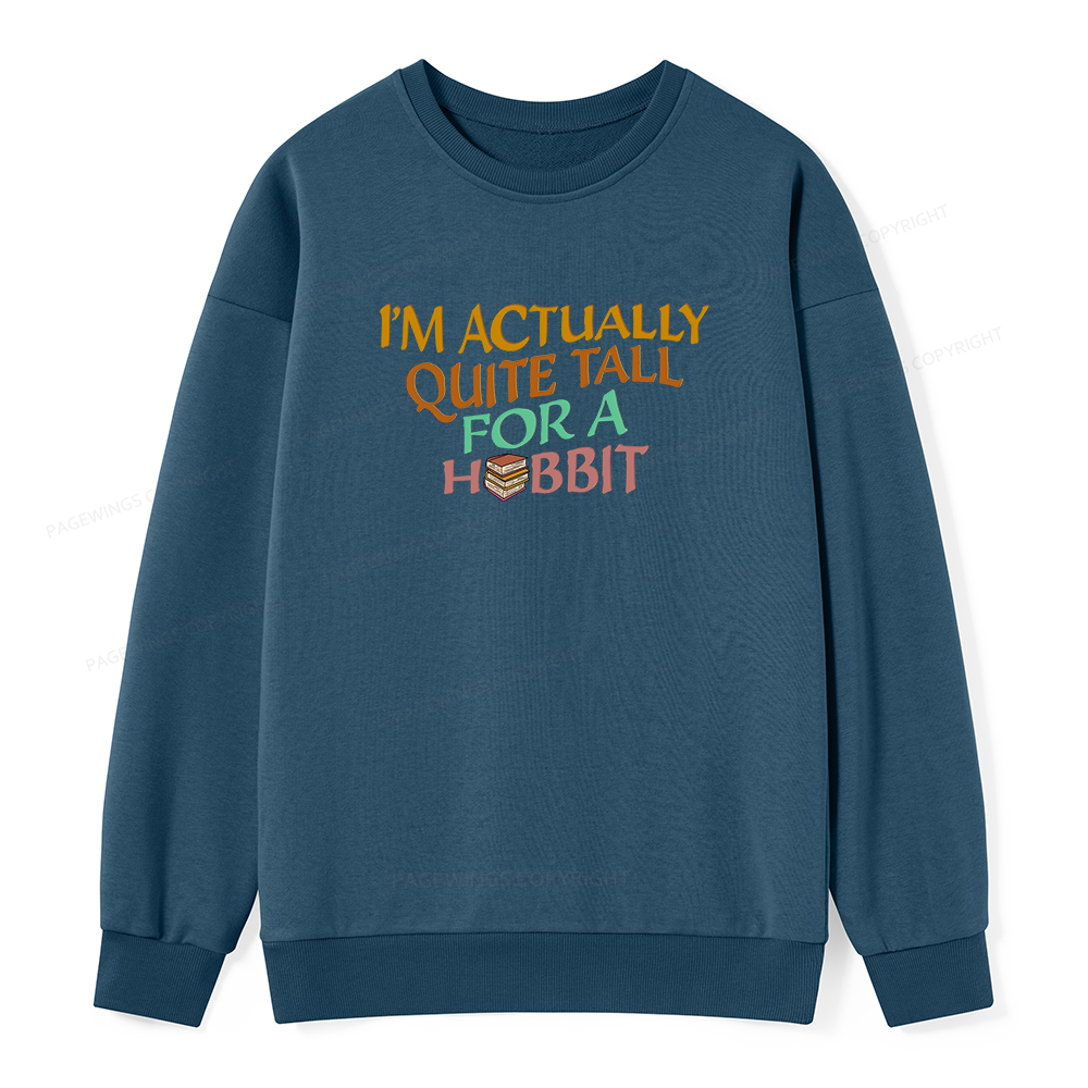 Pagewings I'm Actually Quite Tall Unisex Classic Sweatshirt