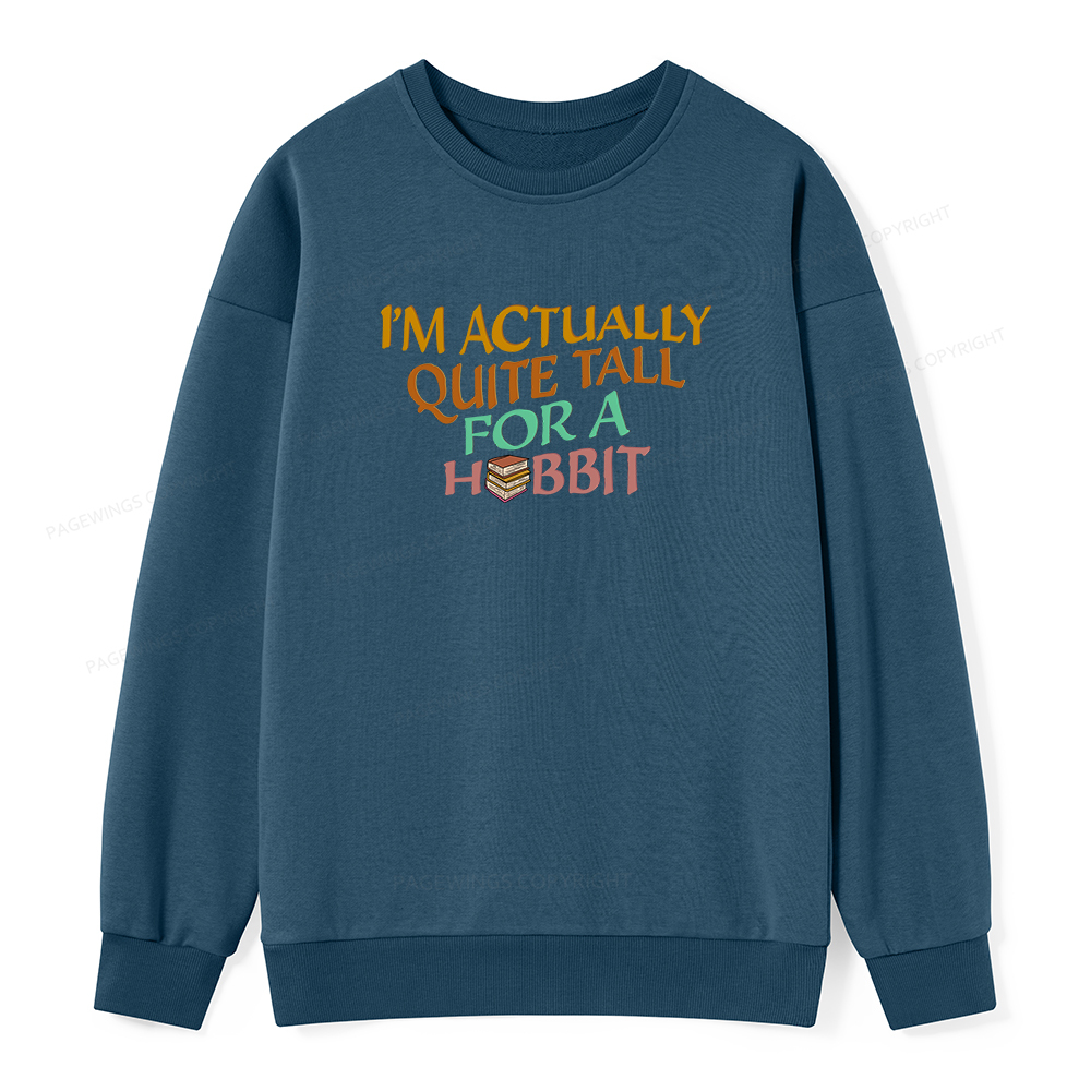 Pagewings I'm Actually Quite Tall Unisex Classic Sweatshirt