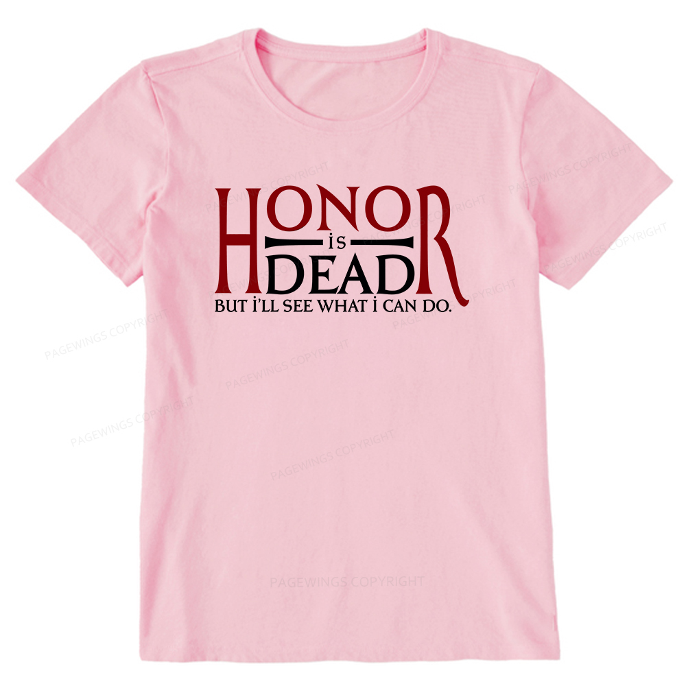 Pagewings Honor Is Dead But I’ll See What I Can Do Unisex Classic T-shirt