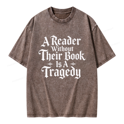 Pagewings A Reader Without Their Book Is a Tragedy Unisex Washed T-shirt