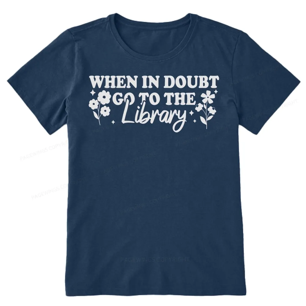 Pagewings When In Doubt Go To The Library Unisex Classic T-shirt