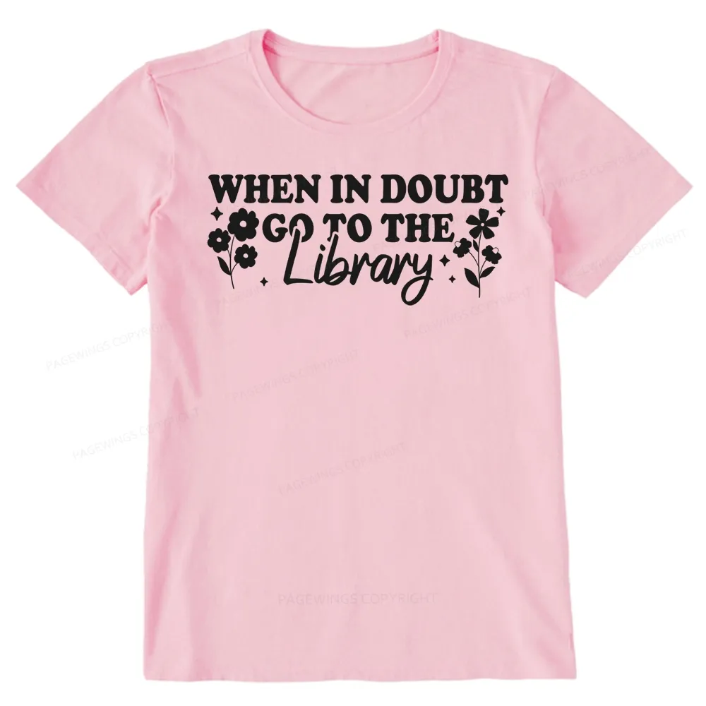 Pagewings When In Doubt Go To The Library Unisex Classic T-shirt