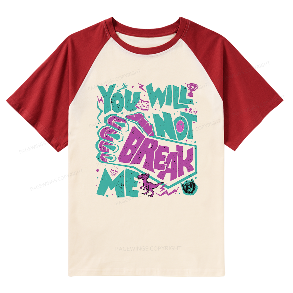 Pagewings You Will Not Break Me Raglan T-shirt