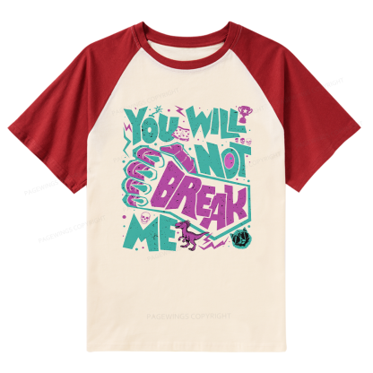 Pagewings You Will Not Break Me Raglan T-shirt
