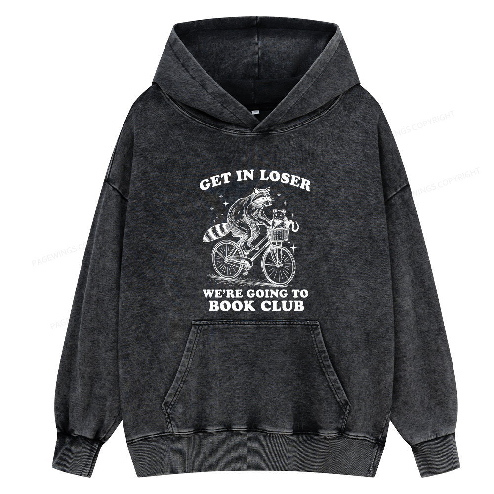 Pagewings Get In Loser We’re Going To Book Club Unisex Washed Hoodie