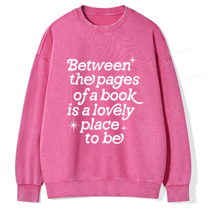 Pagewings Betwwen The Pages Of A Book Is A Lovely Place To Be Unisex Washed Sweatshirt