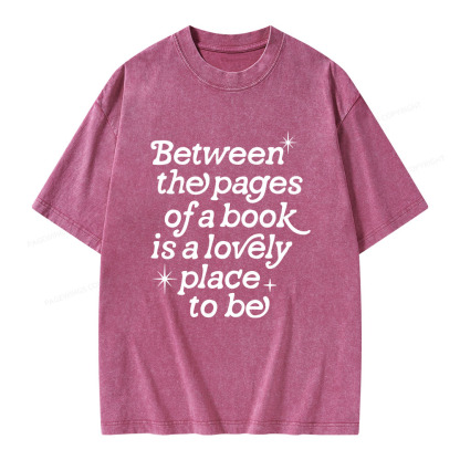 Pagewings Betwwen The Pages Of A Book Is A Lovely Place To Be Unisex Washed T-shirt