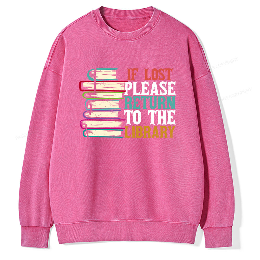 Pagewings  If Lost Please Return To The Library Unisex Washed Sweatshirt