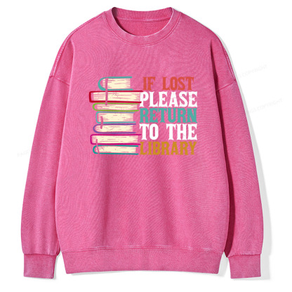 Pagewings  If Lost Please Return To The Library Unisex Washed Sweatshirt