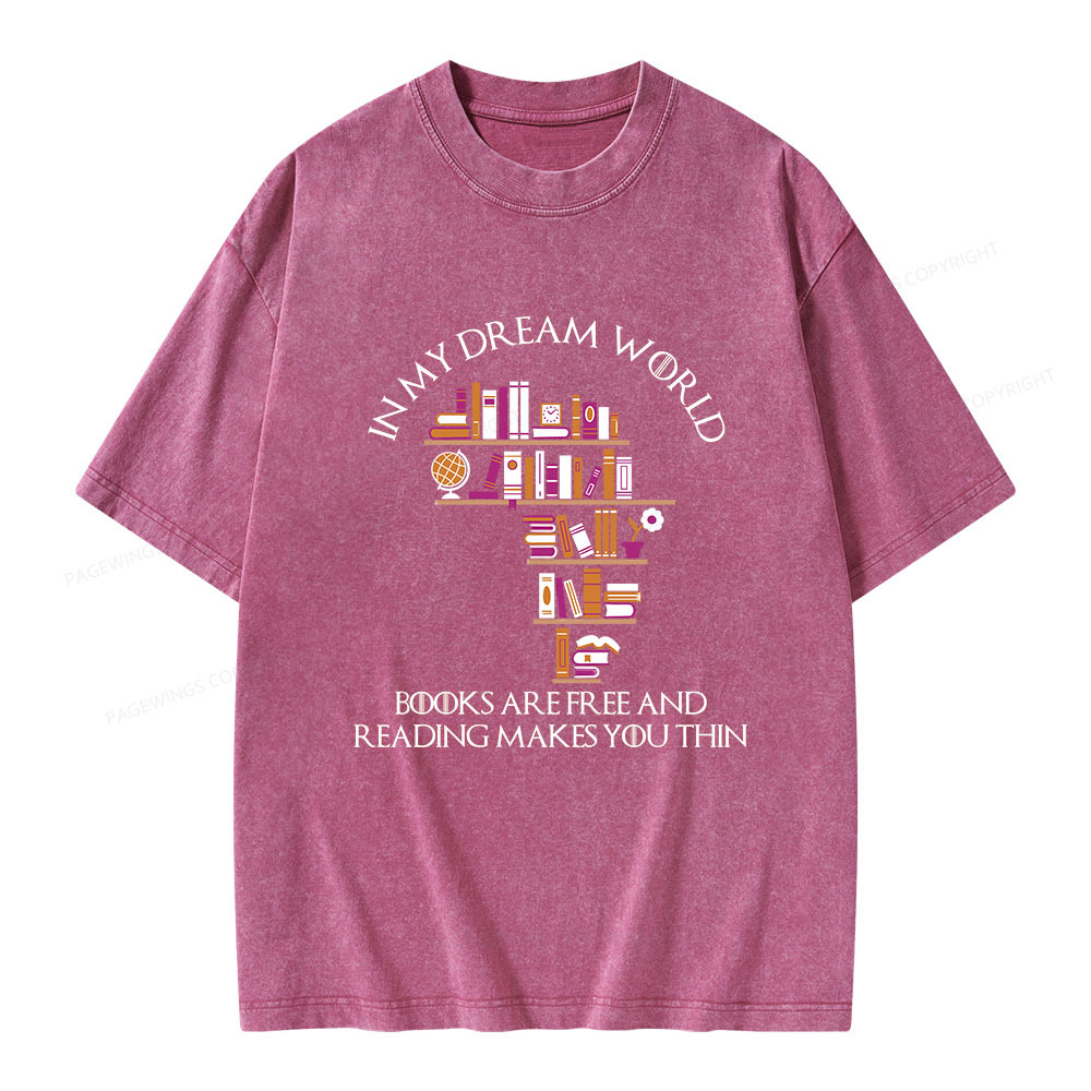 Pagewings In My Dream World Books Are Free Unisex Washed T-shirt