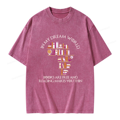 Pagewings In My Dream World Books Are Free Unisex Washed T-shirt