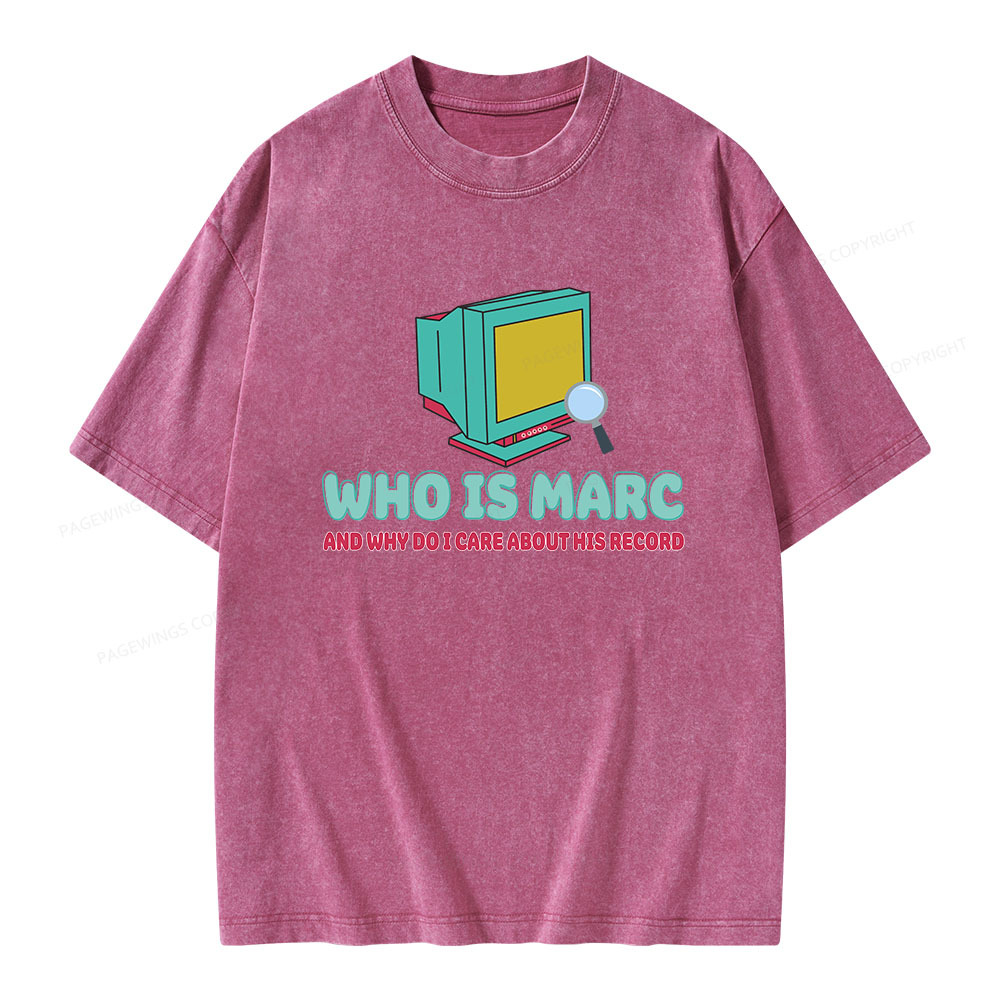 Pagewings Who Is Marc And Why Do I Care About His Record Unisex Washed T-shirt