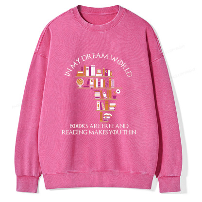 Pagewings In My Dream World Books Are Free Unisex Washed Sweatshirt