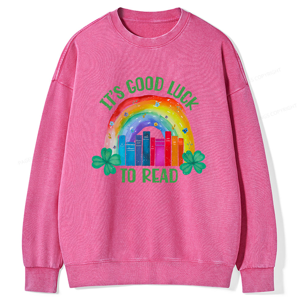 Pagewings It's Good Luck to Read Shirt, St. Patrick's Day Unisex Washed Sweatshirt