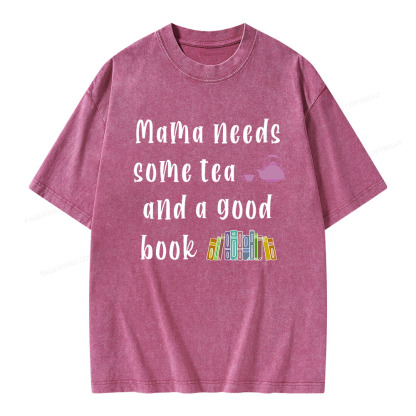 Pagewings Mama Needs Some Tea a Good Book Unisex Washed T-shirt