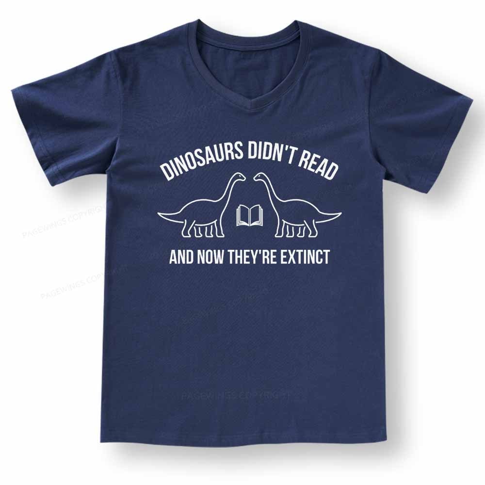 Pagewings Dinosaurs Didn't Read V-neck T-shirt 
