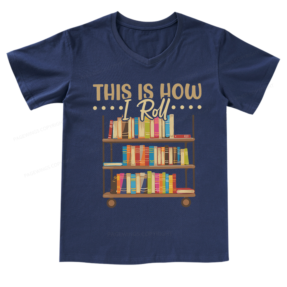 Pagewings This Is How I Roll V-neck T-shirt
