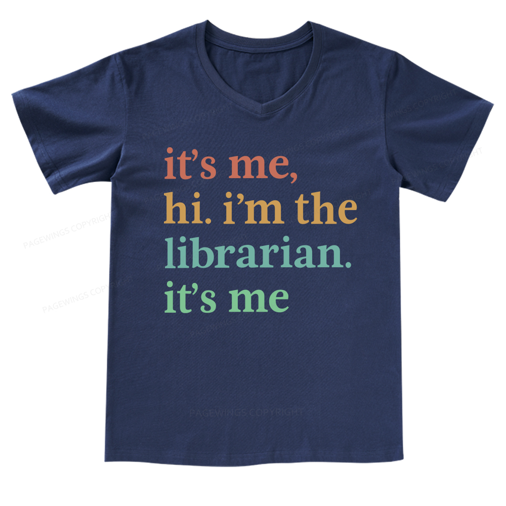 Pagewings It's Me Hi I'm The Librarian It's Me V-neck T-shirt