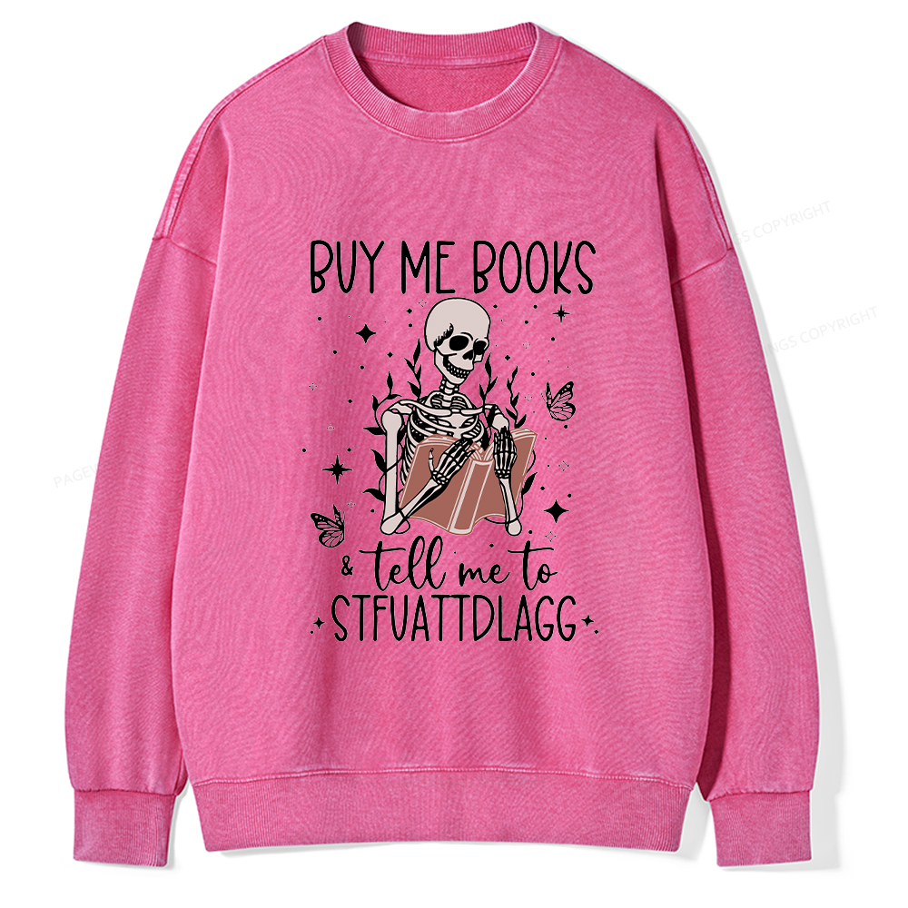 Pagewings Buy Me Books And Tell Me Unisex Washed Sweatshirt