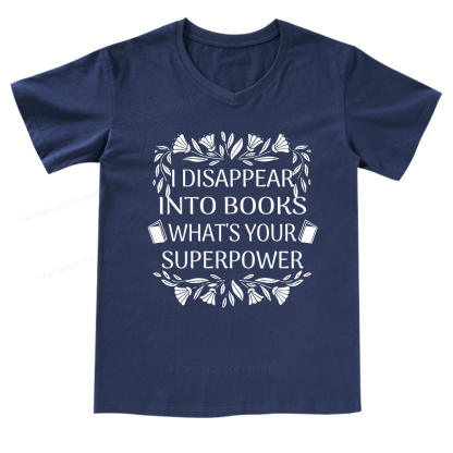 Pagewings I Disappear Into Books What's Your Superpower V-neck T-shirt